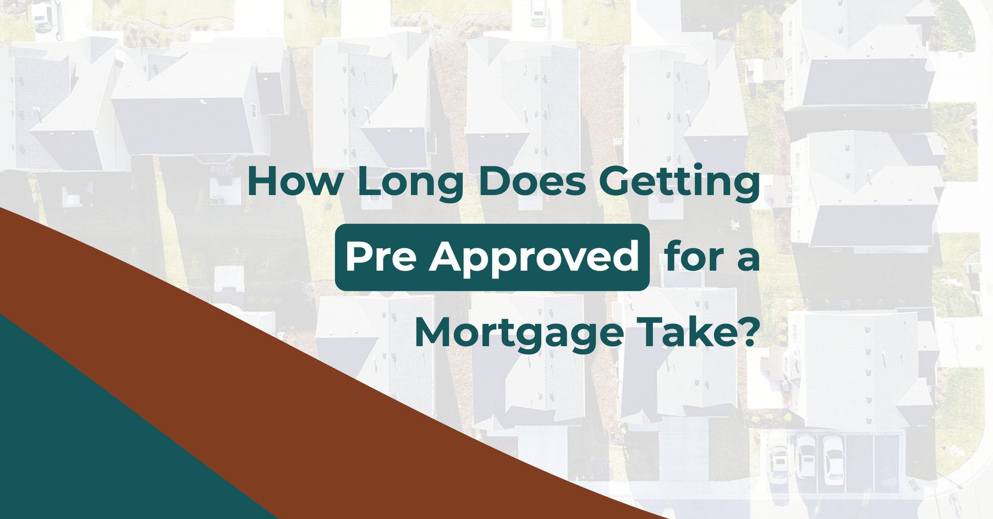 How Long Does Getting Pre Approved for a Mortgage Take? cover