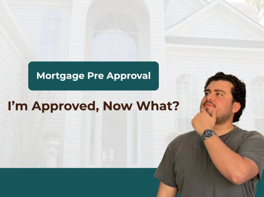Mortgage Pre Approval: I’m Approved, Now What? cover