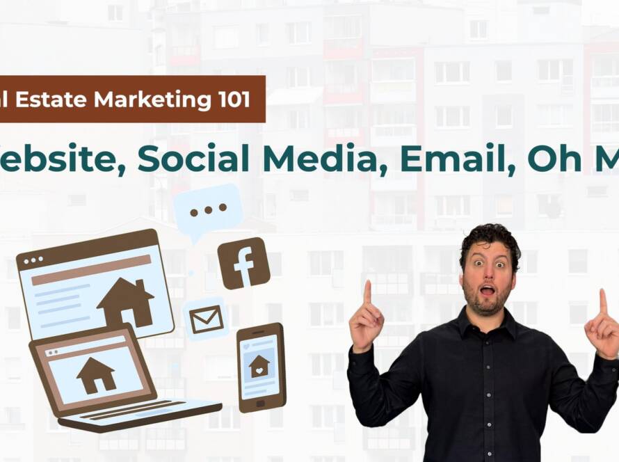 Real Estate Marketing 101: Website, Social Media, Email, Oh My! cover