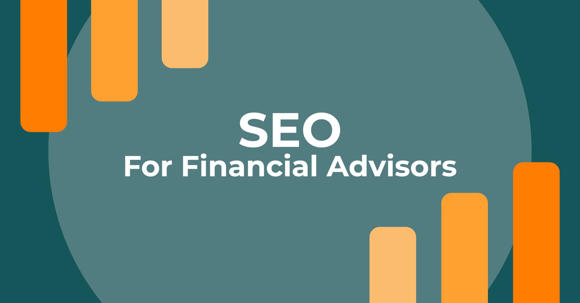 SEO For Financial Advisors: The What, Why, When, and How cover